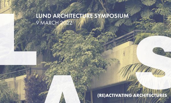 Poster for Lund Architecture Symposium showing trees hanging from a balcony in the background.